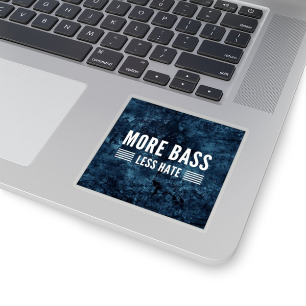 More Bass Less Hate Stickers